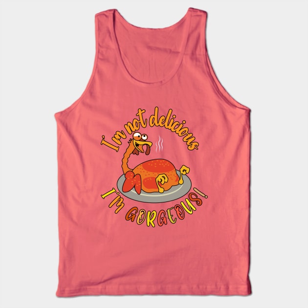 I'm Gorgeous Turkey Day Thanksgiving Funny Tank Top by Designkix